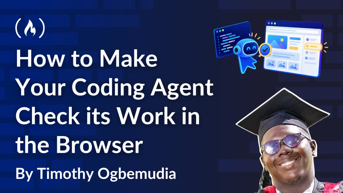 Closing the Gap: Why Coding Agents Need Real-World Browser Verification